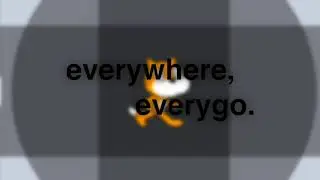 everywhere, everygo. - distant memory