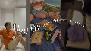 VLOG #001 | REPASÓ DEL VERANO, MADRID.