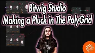 Bitwig Studio - Making a Pluck in The PolyGrid