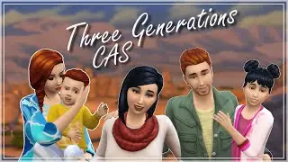 CAS // The Sims 4 // Three Generations