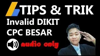 Tips Dapat Invalid Traffic Dikit Dan CPC Besar | Audio Only