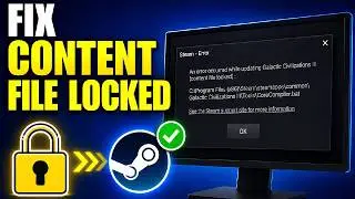 How to Fix Steam “Content File Locked” Error Message (Complete Guide)