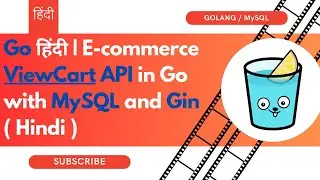 Go हिंदी | E-commerce ViewCart API in Go with MySQL and Gin ( Hindi )