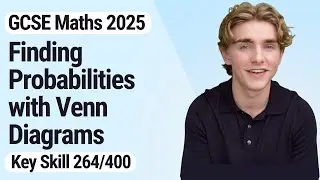 Finding Probabilities with Venn Diagrams | GCSE Maths 2025 | 264/400