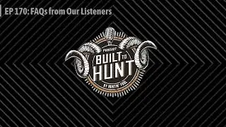 Built To Hunt by Huntin' Fool - EP 170: FAQs from Our Listeners