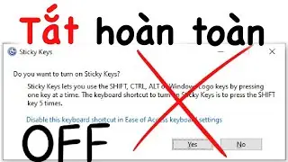 Cách bật/tắt Sticky Keys trên Windows đơn giản nhất!
