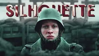 ALL QUIET ON THE WESTERN FRONT EDIT | SILHOUETTE [4k]