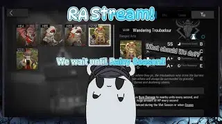 We Strike Him at Rainy Seasooonnn!!!!! || Arknights RA Stream