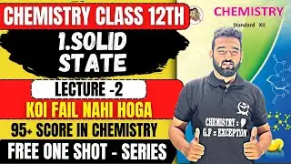 FREE One Shot | L-2 1.Solid State Chemistry Class 12th + PYQs by 