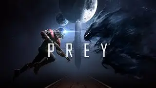 Prey (2017) | СТРИМ | Прохождение #1