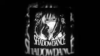 SHADXWBXRN - SHADOW DANCE // slowed & reverb