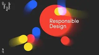 Responsible Design · On Data And Design #27 · Reg Abos, Cathryn Ploehn