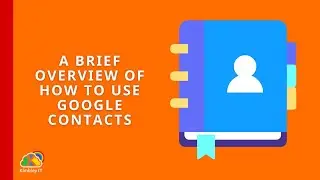 A brief overview of how to use Google Contacts