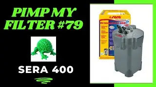 Pimp My Filter #79 - Sera 400 Canister Filter