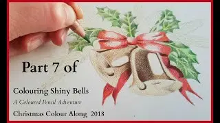 Christmas Colour Along 2018 - Shiny Bells in Coloured Pencil - Part 7
