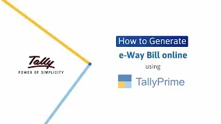 How to Generate e-Way Bill Online in TallyPrime | TallyHelp