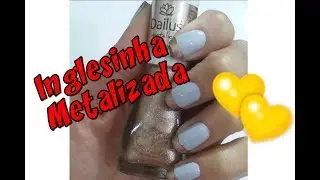 Unhas da Semana - Inglesinha Metalizada #3