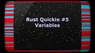 Rust Quickie #5 - Variables