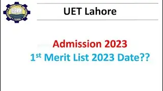 UET Lahore Admission 2023 last date | UET 1st Merit List Date | UET admission 2023 | Education News