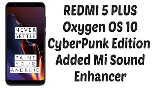 Install Oxygen OS 10 on Redmi 5 Plus (vince) | OnePlus 7T OEM Port Android 10