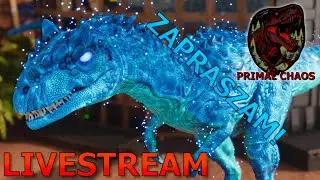 Pierwsze BOSSY w ARK PRIMAL CHAOS!  ZAPRASZAM LIVE #352