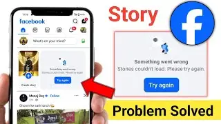 something went wrong stories couldn't load please try again facebook| fb story something went wrong