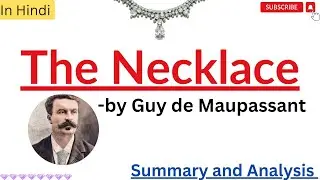 The Necklace Story by Guy de Maupassant| Summary and Analysis in Hindi
