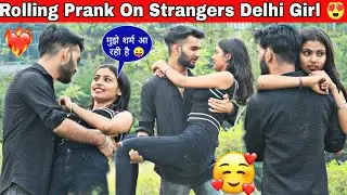 Rolling Prank On Delhi Girl 😱|| Funny Reaction😂 || The classical rocket Jai mata di!