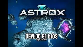 Astrox Imperium DEVLOG 81 (8/27/20) Open World Space Game