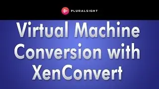 XenServer 6  - Convert to a Virtual Machine with XenConvert