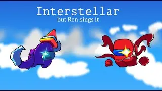 Interstellar but Ren sings it