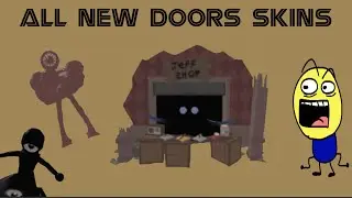 ALL NEW DOORS SKINS!