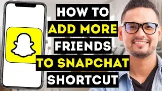 How To Add More Friends To Snapchat Shortcut (Updated 2024) - Full Guide