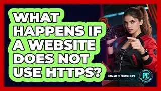 What Happens If a Website Does Not Use HTTPS?