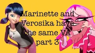 Marinette and Verosika have the same VA part 3