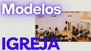 Como definir o Modelo Ideal para sua Igreja? 🔵01 - Modelos de Igrejas