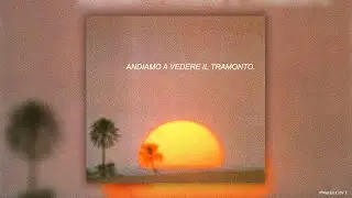 ANDIAMO A VEDERE IL TRAMONTO