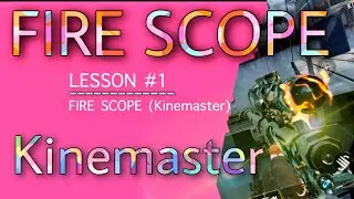How to make Fire Scope effect | Tutorial #1 (Using Kinemaster) | Fire scope overlay Tutorial