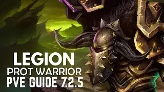 WoW Legion 7.2.5 - Protection Warrior BASIC PVE Guide
