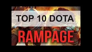 Top 10 Rampage in Dota 2 History
