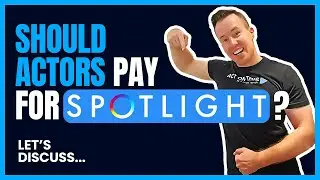 Should Actors PAY For Spotlight?