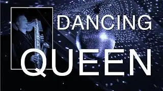 Dancing Queen - ABBA - Cover (Saxophone)