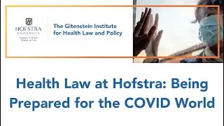 Health Law at Hofstra: Being Prepared for the COVID World