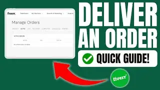 How to Deliver an Order on Fiverr