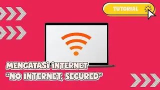 Cara Mengatasi No Internet Secured