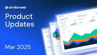 Similarweb Monthly Product Update – March 2025