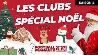 [IDÉE CLUB FM24] LES CLUBS SPÉCIAL NOËL FEAT. LE PÈRE NOEL SUR FM24 🎅🎄 (Football Manager 2024)