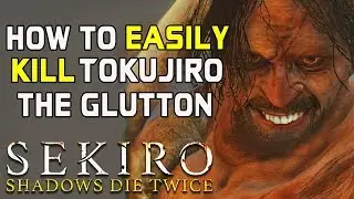 SEKIRO BOSS GUIDES - How To Easily Kill Tokujiro the Glutton!
