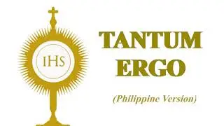 Tantum Ergo (Philippine Version)  