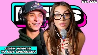 DOES JOSH RICHARDS WANT TO GET ENGAGED? - BFFs EP. 191
